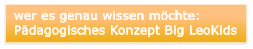 wer es genau wissen mchte: Pdagogisches Konzept Big LeoKids